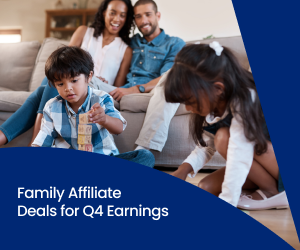 FlexOffers.com, affiliate marketing, affiliate sales, promotional blog, q4 affiliate deals, kids and family affiliate programs