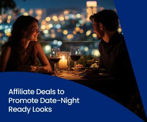 FlexOffers.com, affiliate, marketing, sales, promotional blog, aspirational trending brands, date night deals, date-night ready affiliate deals, Liz Earle Beauty affiliate program, Levi’s CA affiliate program, Clinique Online Canada affiliate program, Sandro-Paris CA affiliate program, Maje CA affiliate program, Belstaff UK affiliate program, Cotton On (UK) affiliate program, REVOLVE affiliate program, The Art of Shaving affiliate program.