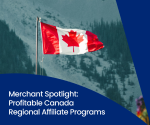 FlexOffers.com, affiliate, marketing, sales, promotional blog, global spotlight, Canada merchants, Canada affiliate programs, Levi’s CA affiliate programs, Ancestry CA affiliate program, Clinique Online CA affiliate program, Well.ca affiliate program, Watier, Athleta CA affiliate program, Dyson CA Affiliate program, Mountain Warehouse CA Affiliate Program, Little Burgundy Shoes, Edible Arrangements CA affiliate program